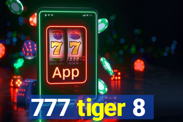 777 tiger 8